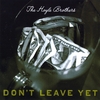 THE HOYLE BROTHERS: Don't Leave Yet