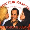 HECTOR RAMOS: Que Las Dos Me Quieran