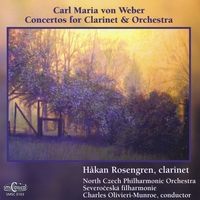 Hakan Rosengren/North Czech Philharmonic/Charles Olivieri-Munroe : Weber Concertos for clarinet and orchestra