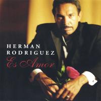 HERMAN RODRIGUEZ: Es Amor