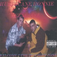 HURRICANE RONNIE & BEZALTINE: Welcome 2 The Twilight Zone