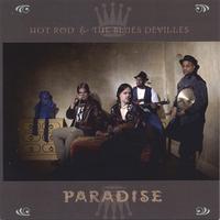 HOT ROD & THE BLUES DEVILLES: Paradise