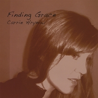 Carrie Hryniw : Finding Grace