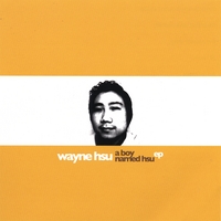 Wayne Hsu : A Boy Named Hsu EP