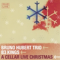 HUBERT TRIO / B3 KINGS: Cellar Live Christmas