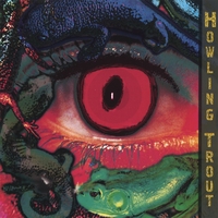 Howling Trout : Howling Trout