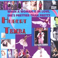 Hubert Temba : When A Woman Is In Love, She's Prettier Than Pretty