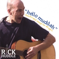 Rick Huddle : Hello Mudda