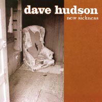 Dave Hudson : New Sickness