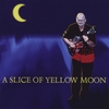 ED HUEY: A Slice of Yellow Moon
