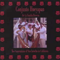 Conjunto Hueyapan de la Familia Herrera : Two Generations of Son Jarocho in California