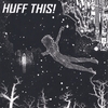 HUFF THIS!: Huff This!