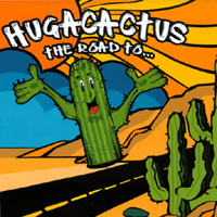 HUGACACTUS: The Road To...