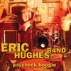 ERIC HUGHES BAND: Paycheck Boogie