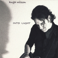 HUGH WILSON: Into Light