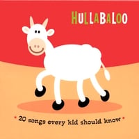 HULLABALOO: 20 Songs Every Kid Should Know