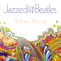 Steve Hulse : Jazzed for the Beatles