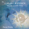 STEVE HULSE: The Light Within: Meditations of the Heart