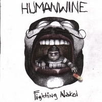 HUMANWINE: Fighting Naked