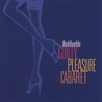 Mark Humble : Guilty Pleasure Cabaret