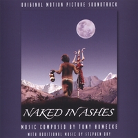 NAKED IN ASHES : Soundtrack-Tony Humecke & Stephen Day