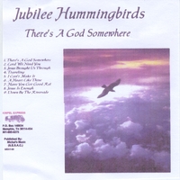 Jublee Hummingbirds : There's a God Somewhere
