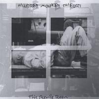 Hundred Monkey Theory : This Sterile Room