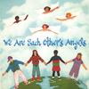 VARIOUS ARTISTS: We Are Each Other's Angels (2 CD set)