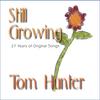 TOM HUNTER: Still Growing