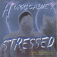 Hurricaine? : Stressed