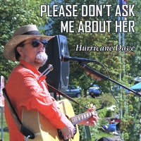 Hurricane Dave : Please Don't Ask Me About Her