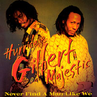 HURRICANE GILBERT AND MAJESTIC: Never Find A Man Like We