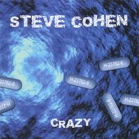 Steve Cohen : Crazy