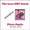 RONNIE HURTA: The Lone HOT Czech Plays Again "High Tech Czech"