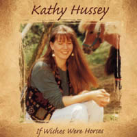 Kathy Hussey : If Wishes Were Horses