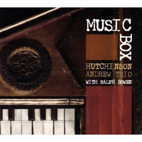 HUTCHINSON ANDREW TRIO WITH RALPH BOWEN: Music Box