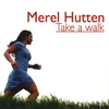 MEREL HUTTEN: Take a Walk
