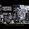 HEROES & VILLAINS: What Keeps Us From Sleeping at Night