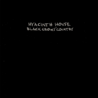 Hyacinth House : Black Crows' Country