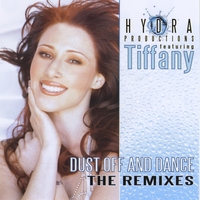 Hydra Productions : Dust Off and Dance - the Remixes  feat. Tiffany