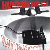 Hundred Year Flood : Flutterstrut