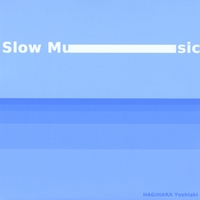 Hagihara Yoshiaki : Slow Music