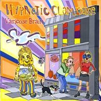 Hypnotic Clambake : Varicose Brain