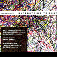 Haimovitz, Kashkashian, Kavafian, Bennett, Rose, BMOP : Tod Machover: Hyperstring Trilogy