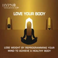 Hypnoacoustics : Love Your Body