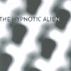 THE HYPNOTIC ALIEN: The Hypnotic Alien