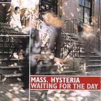 Mass. Hysteria : Waiting for the Day