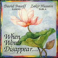 David Trasoff & Zakir Hussain : When Words Disappear . . .