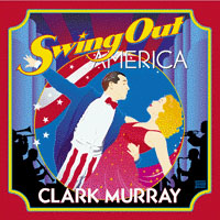 CLARK MURRAY: Swing Out America