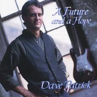 Dave Patrick : A Future and a Hope